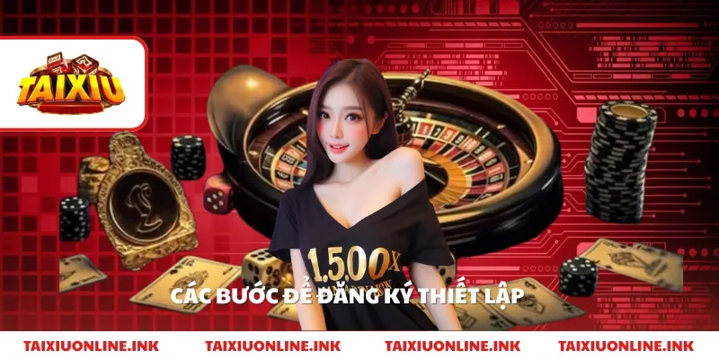 Các bước để đăng ký tài khoản Tài xỉu