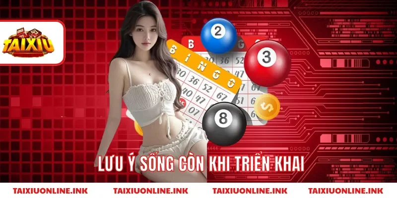 Lưu ý sống còn khi triển khai